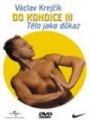 DVD / SPORT / Do kondice III. / V�clav Krej��k