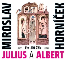 CD / Hornek Miroslav / Julius a Albert / MP3