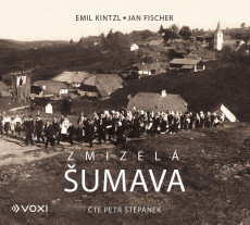 CD / Kintzl Emil,Fisher Jan / Zmizelá Šumava / Mp3 CD / Kintzl Emil,Fisher Jan / Zmizelá Šumava / Mp3