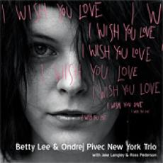CD / Lee Betty/Pivec Ondej New York Trio / I Wish You Love