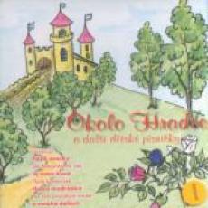 CD / Okolo Hradce / ...a dal dtsk psniky