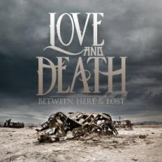 CD / Love And Death / Between Here And Lost / Deluxe