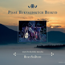 CD / RukyNaDudy / Písně Hukvaldských Beskyd CD / RukyNaDudy / Písně Hukvaldských Beskyd