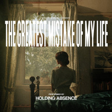 CD / Holding Absence / Greatest Mistake Of My Life