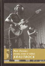 KNI / Ferenc Petr / Hudba,kter si nek Krautrock / Kniha