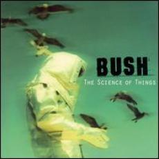 CD / Bush / Science Of Things