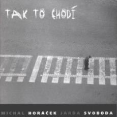 CD / Horek Michal/Svoboda Jarda / Tak to chod
