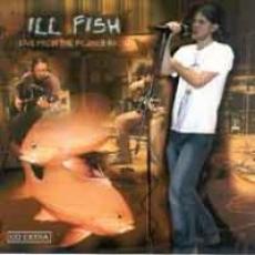CD / Ill Fish / Live From The Pilsner Radio