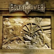 CD / Bolt Thrower / Those Once Loyal