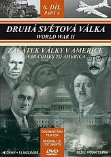 DVD / Dokument / Druh svtov vlka / 6. / Zatek vlky v USA