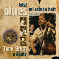 CD / Brych Tony a Akty / Kdy mi zanou hrat blues