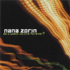 CD / Nana Zorin / Do U Want To Live Forever