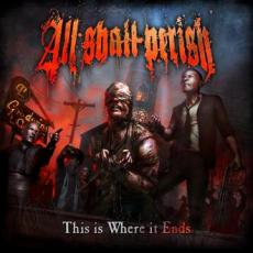 CD / All Shall Perish / This Is Where It Ends