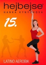 DVD / SPORT / Kynychov Hana:Hejbejse 15. / Latino Aerobik