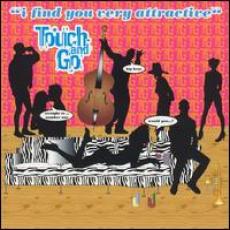 CD / Touch & Go / I Find You Very Attractive