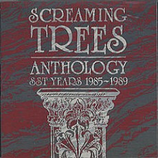 CD / Screaming Trees / Anthology:SST Years 1985-1989