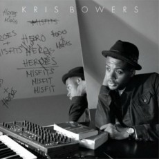 CD / Bowers Kris / Heroes + Misfits