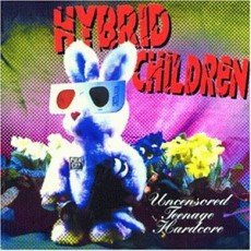 CD / Hybrid Children / Uncensored Teenage Hardcore
