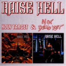 2CD / Raise Hell / Holy Target+Not Dead Yet