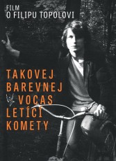 DVD / Dokument / Takovej barevnej vocas letc komety / F.Topol