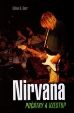 KNI / Nirvana / Nirvana:Potky a vzestup / Gillian G.Gaar / Kniha