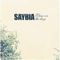CD / Saybia / These Are The Days