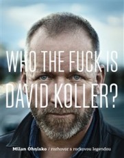 KNI / Koller David / Who The Fuck Is David Koller? / Milan Ohnisko