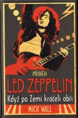 KNI / Led Zeppelin / Pbh Led Zeppelin / Mick Wall / Kniha