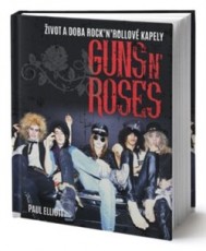 KNI / Guns N'Roses / Guns N'Roses:ivot a doba Rock'N'Rollov kapely