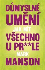 KNI / Manson Mark / Důmyslné umění,jak mít všechno u prdele / Kniha