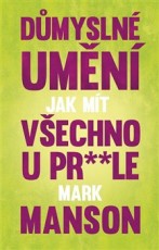 KNI / Manson Mark / Dmysln umn,jak mt vechno u prdele / Kniha