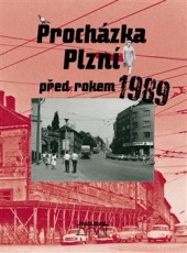KNI / Mazn Petr,Skla Adam / Prochzka Plzn ped rokem 1989 / Kniha