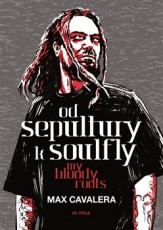 KNI / Cavalera Max / Od Sepultury k Soulfly:My Bloody Roots / Kniha