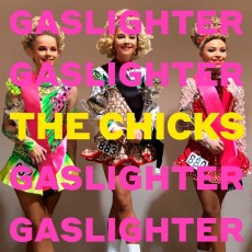 CD / Dixie Chicks / Gaslighter