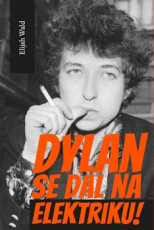 KNI / Dylan Bob / Dylan se dal na elektriku! / Elijah Wald / Kniha