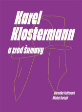 KNI / Klostermann Karel / Karel Klostermann a zrod umavy / kniha