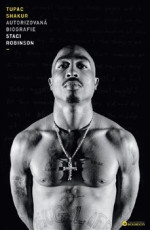 KNI / Shakur Tupac / Autorizovan biografie / Robinson Staci / Kniha