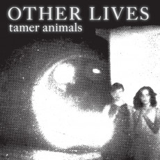 LP / Other Lives / Tamer Animals / Vinyl