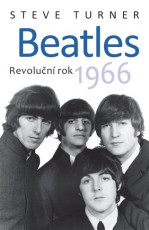 KNI / Beatles / Revolu�n� rok 1966 / Steve Turner / Kniha
