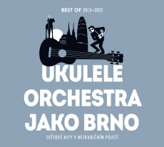 CD / Ukulele Orchestra jako Brno / Best Of 2012-2022 / Digisleeve