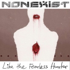CD / Nonexist / Like the Fearless Hunter