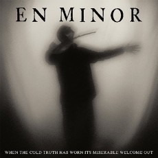 LP / En Minor / When the Cold Truth Has Worn.. / Vinyl / Gatefold