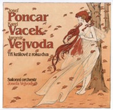 CD / Poncar Josef/Vacek/Vejvoda / Ti krlov z roku dva