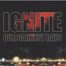 CD / Ignite / Our Darkest Days