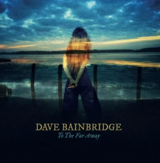 CD / Bainbridge Dave / To The Far Away
