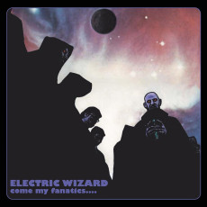 CD / Electric Wizard / Come My Fanatics...