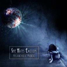 CD / She Hates Emotions / Melancholic Maniac