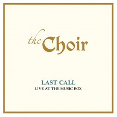 2CD / Choir / Last Call: Live At the Music Box / 2CD