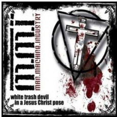 CD / Man.Machine Industry / White Trash Devil In A Jesus Christ Pos