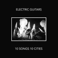 CD / Electric Guitars / 10 Songs 10 Cities